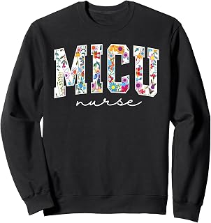 Floral MICU Nurse Floral MICU Nurse Medical Intensive Care U Sweatshirt