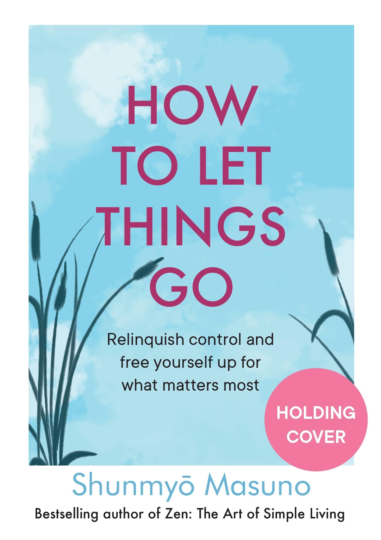 How to Let Things Go by Shunmyo Masuno - 9781846048388