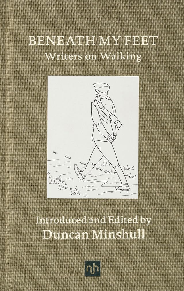 Beneath My Feet 2018: Writers on Walking. Minshull 9781910749982 New**