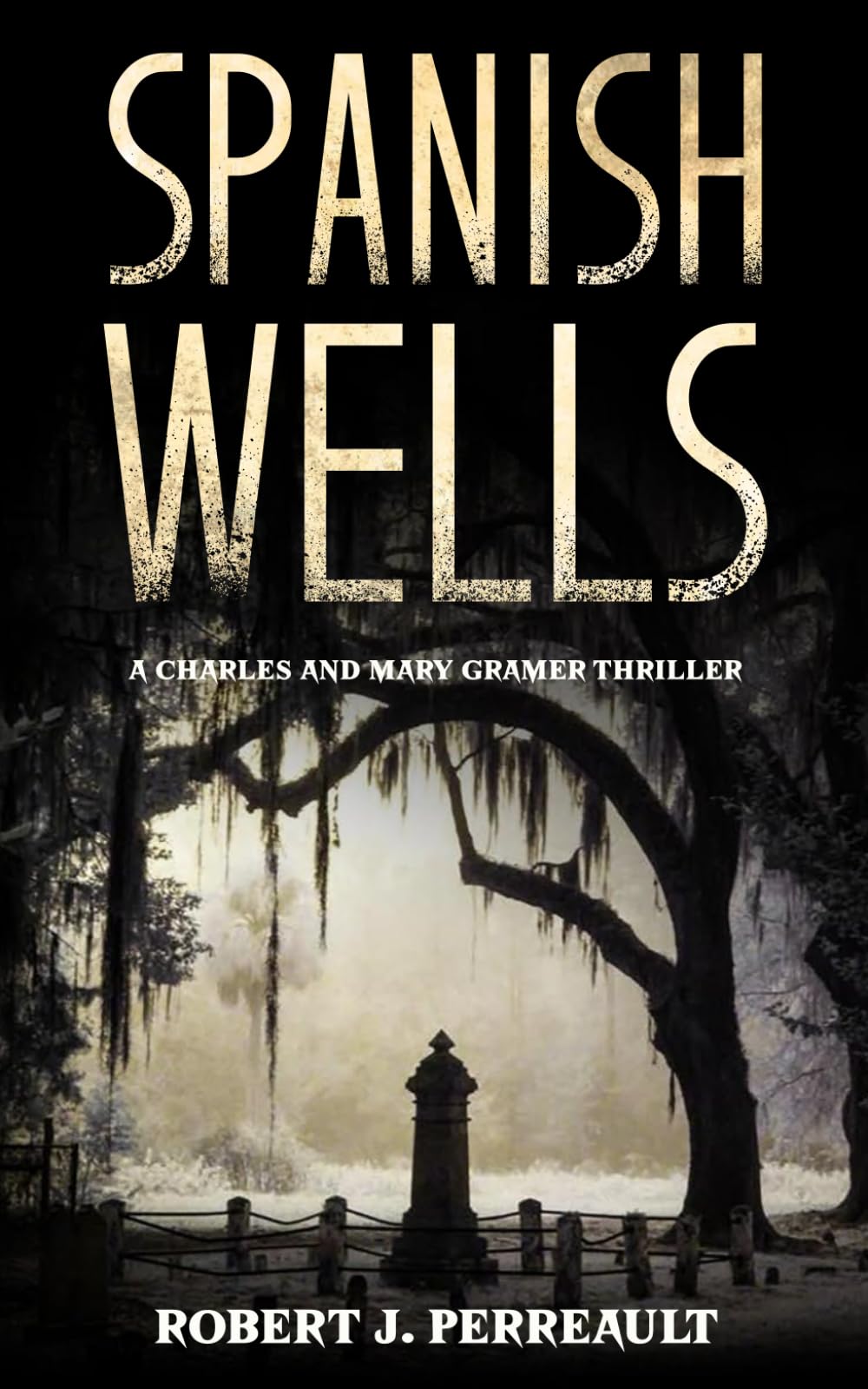 Spanish Wells: A Charles and Mary Gramer Thriller: 3 (Hilton Head Mystery Series)
