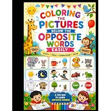COLOR THE PICTURES LEARN OPPOSITE WORDS EASILY