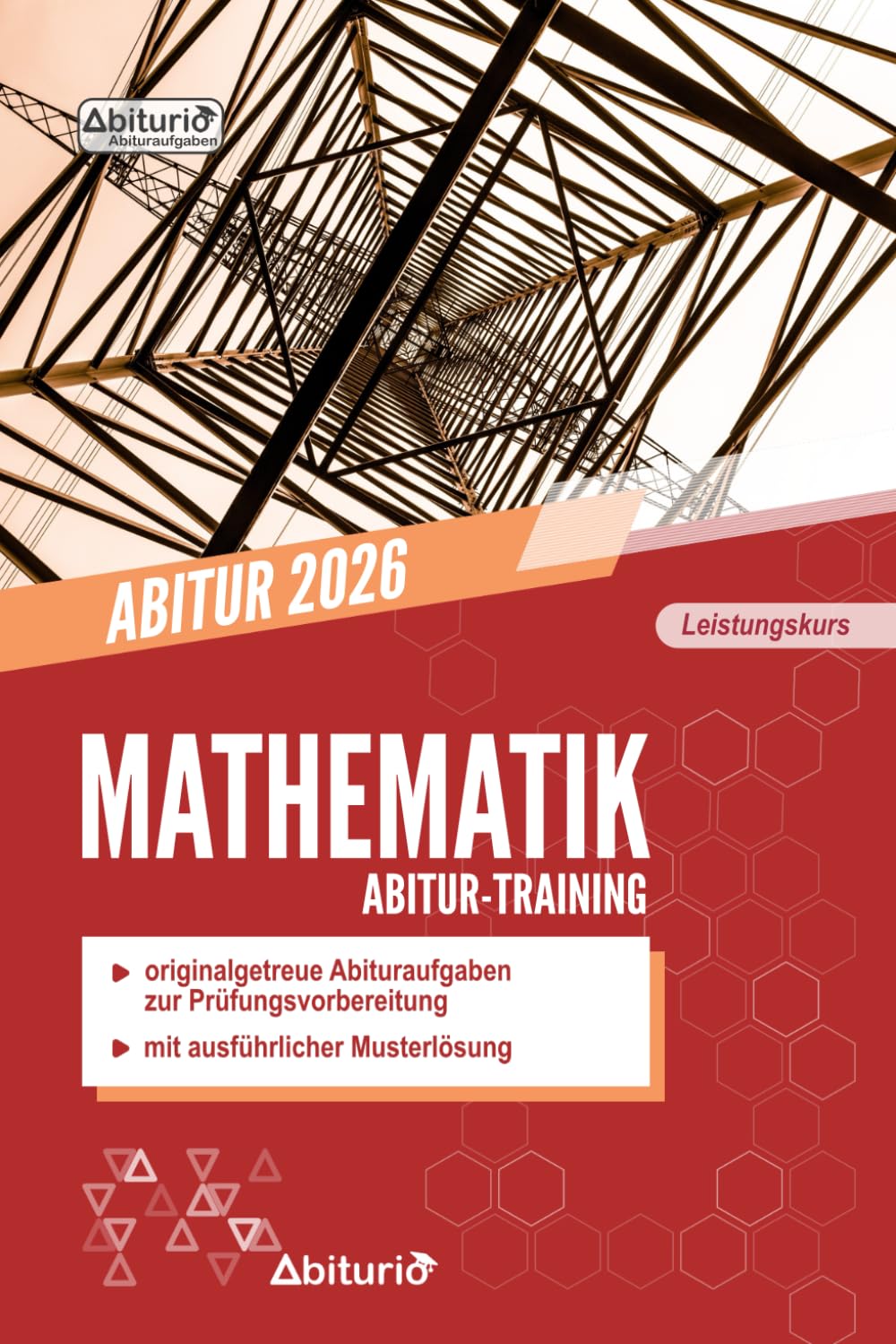 Abitur-Training Mathematik (LK): Übungsheft mit originalgetreuen Abituraufgaben zur Prüfungsvorbereitung (Leistungskurs / erhöhtes Anforderungsniveau)