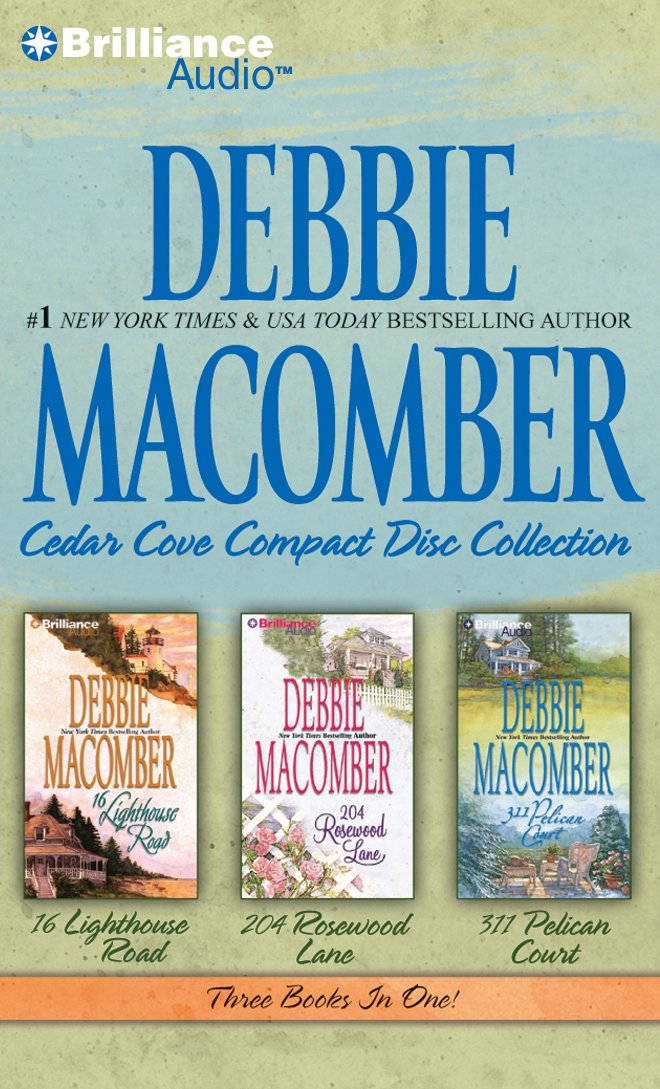 Debbie Macomber Cedar Cove CD Collection: 16 Lighthouse Road / 204 Rosewood Lane / 311 Pelican Court