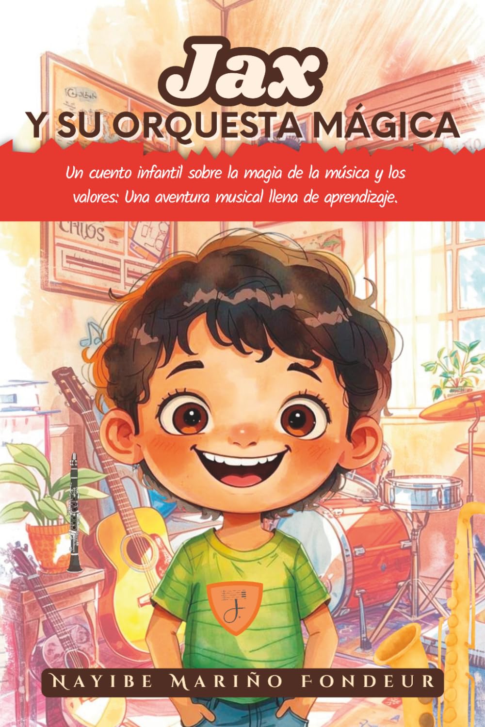 Jax y su orquesta mágica: Un cuento infantil sobre la magia de la música y los valores: Una aventura musical llena de aprendizaje