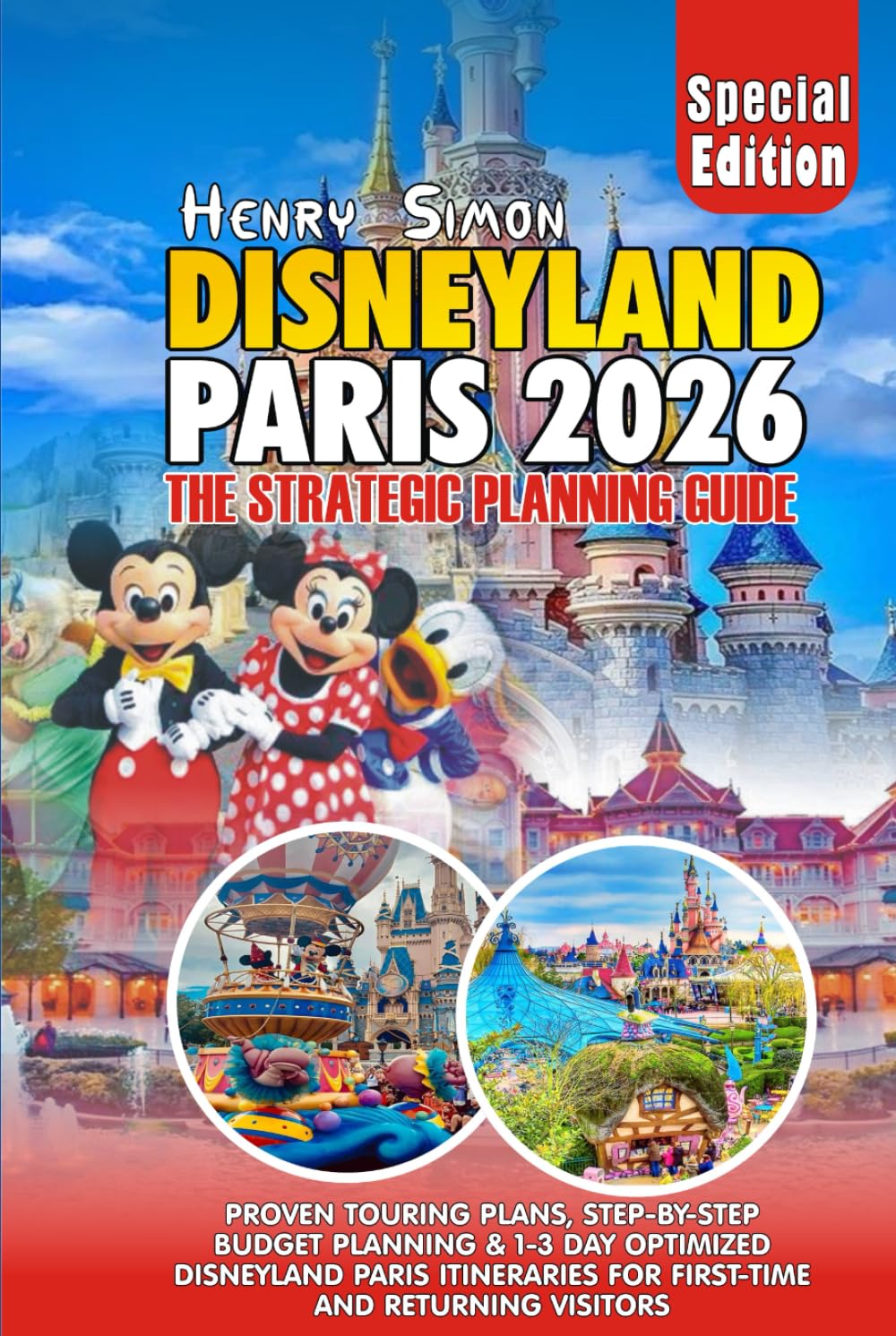 DISNEYLAND PARIS 2026 THE STRATEGIC PLANNING GUIDE: Proven Touring Plans, Step-by-Step Budget Planning & 1–3 Day Optimized Disneyland Paris ... Visitors (Modern Explorer Travel Series)