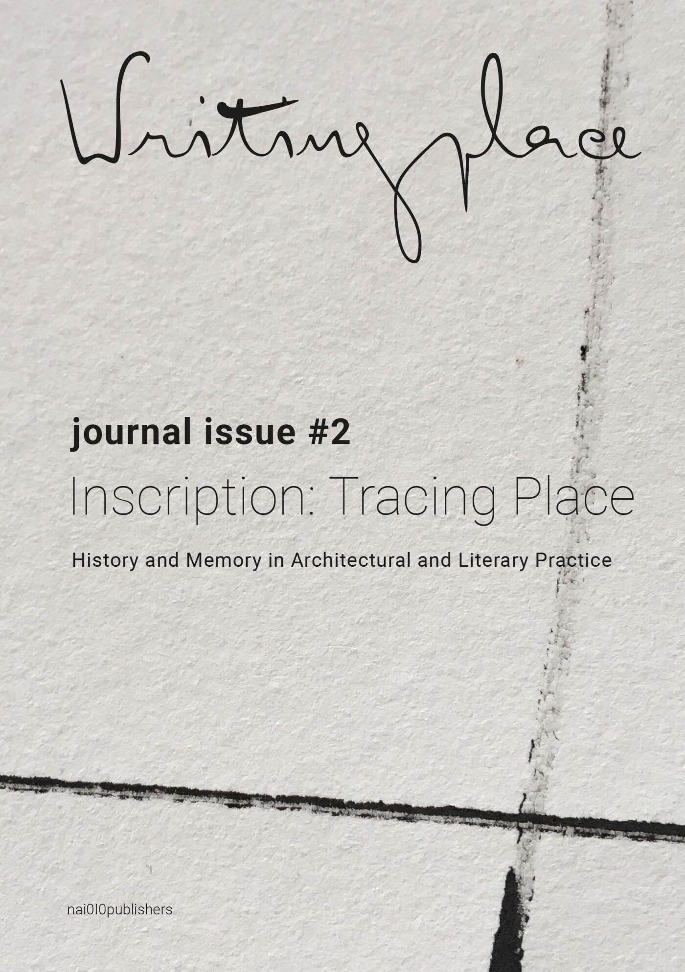 Writingplace Journal Issue 2 guide pour comprendre l histoire des lieux