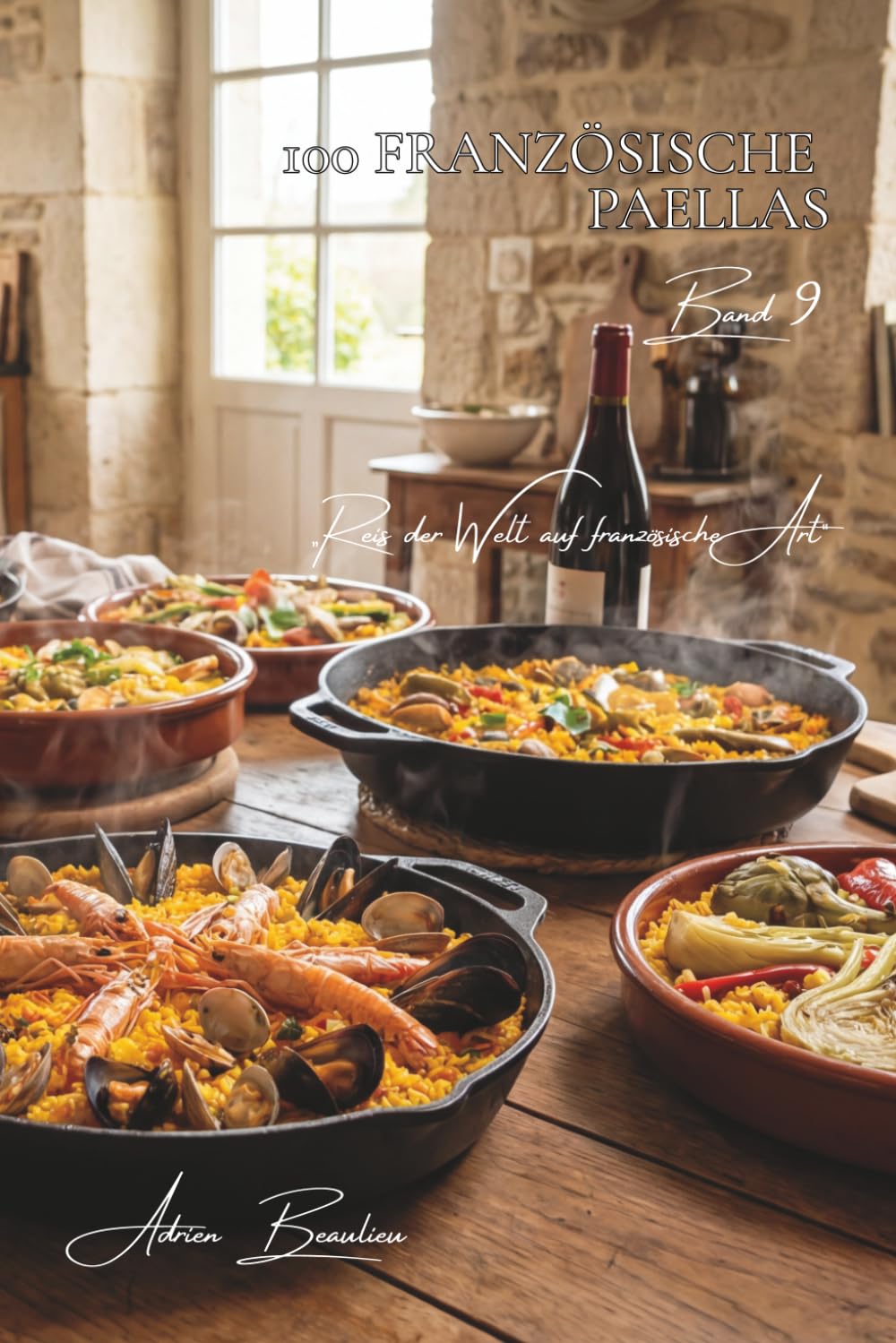 100 französische Paellas: Meeresfrüchte aus der Bretagne, Gemüse aus unseren Regionen, hochwertiger Safran (Reis-Serie – Unterreihe „Reis der Welt auf französische Art“ (10 Bücher))