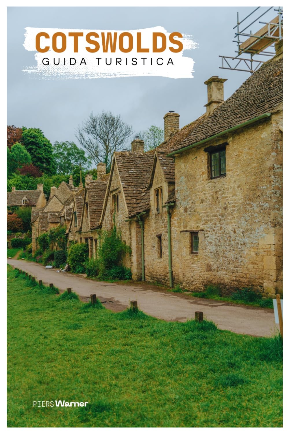 Cotswolds Guida Turistica: Dove alloggiare, attrazioni, villaggi, escursioni a piedi, gastronomia con itinerari