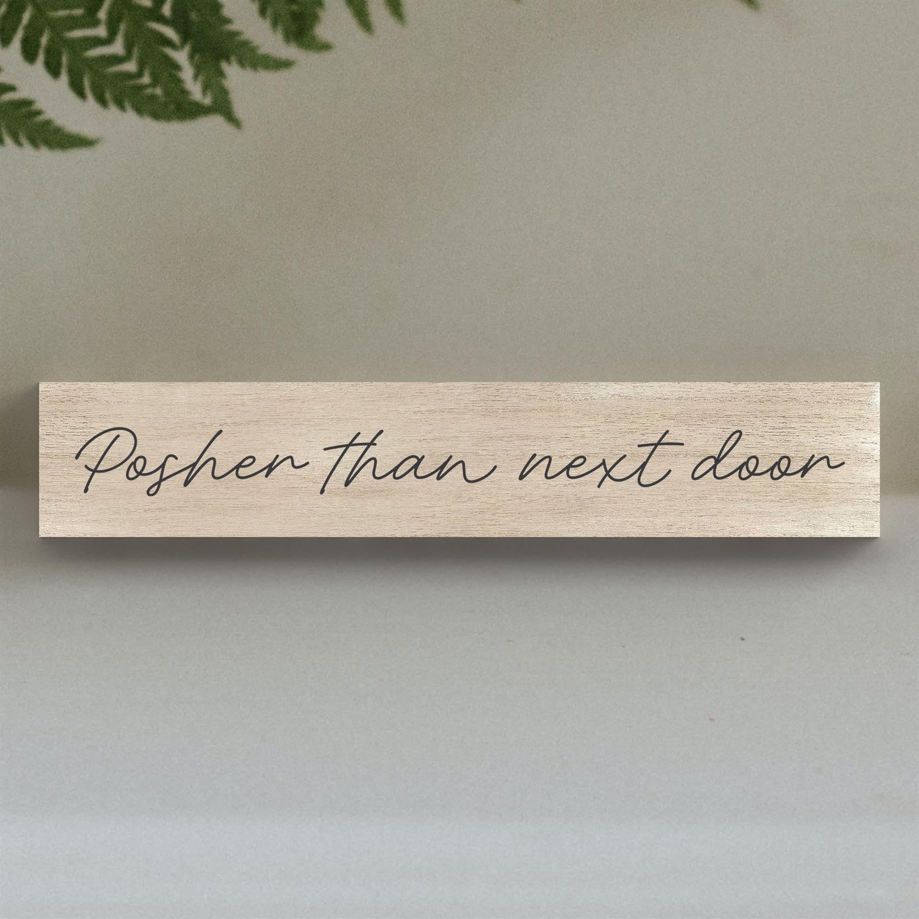 Global Designs Posher Than Next Door Humorous Typography Wooden Memento Block Wall Art
