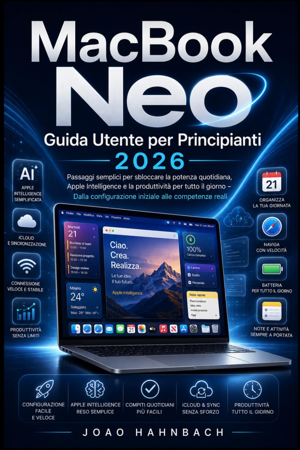 MacBook Neo Manuale utente per principianti 2026: Semplici passaggi per sfruttare appieno la potenza di Apple e la produttività di tutto il giorno, dalla configurazione iniziale all'utilizzo pratico.
