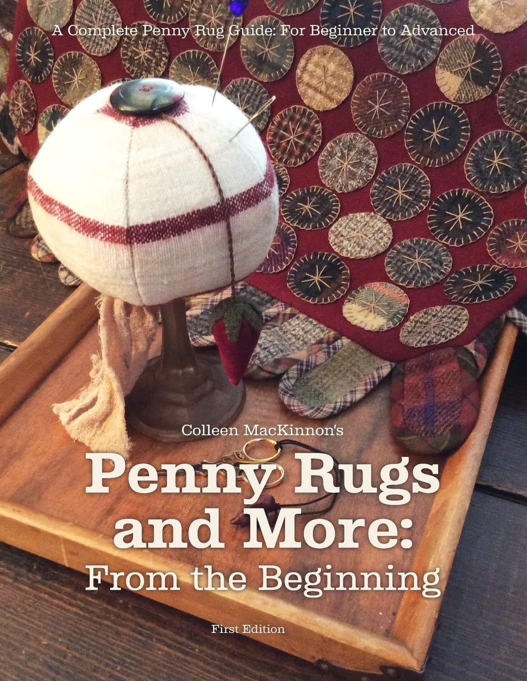 Penny Rugs and More: From the Beginning: A Complete Penny Rug Guide: For Beginner to Advanced: MacKinnon, Colleen R.M., Rempel, Karen, McKinnon, Doug: 9781778251504: Amazon.com: Books penny-rugs-and-more-from-the-beginning-a-complete-penny-rug-guide-for-beginner-to-advanced-mackinnon-colleen-r-m-rempel-karen-mckinnon-doug-9781778251504-amazon-com-books