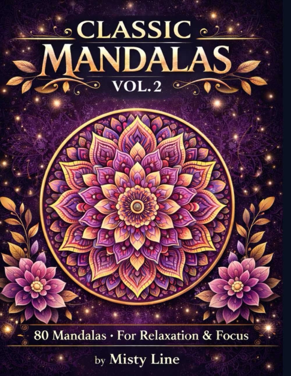 Classic Mandalas, Volume 2: 80 Timeless Mandala Designs for Calm, Balance & Relaxation