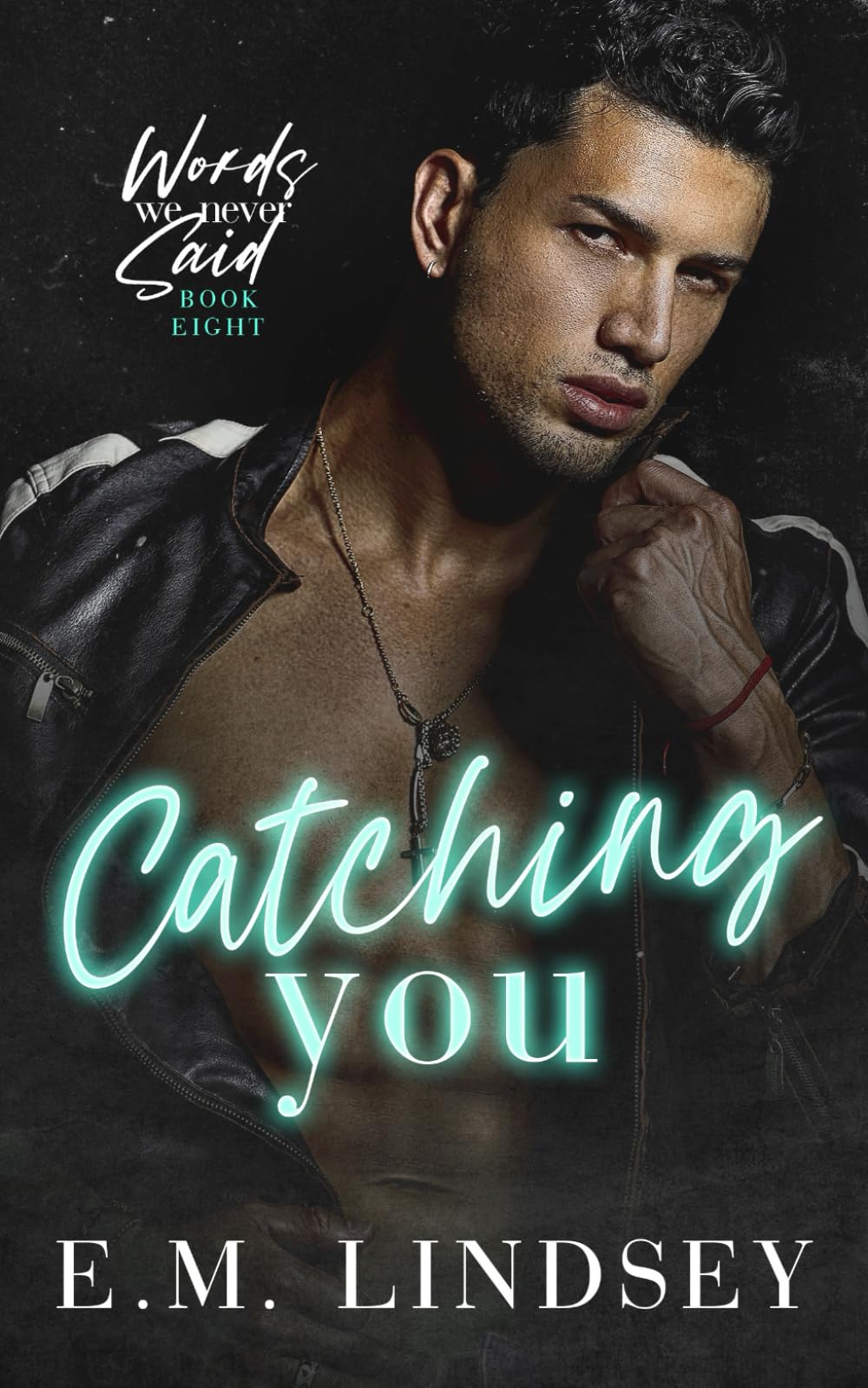 Catching You: A Single Dad Romance (Words We Never Said)