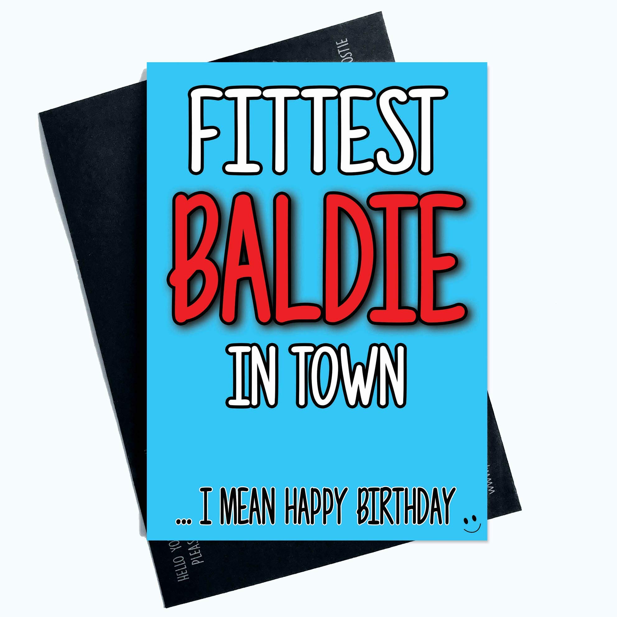 Funny Birthday Cards Fittest Baldie in Town Friend Colleague Banter Witty PC868