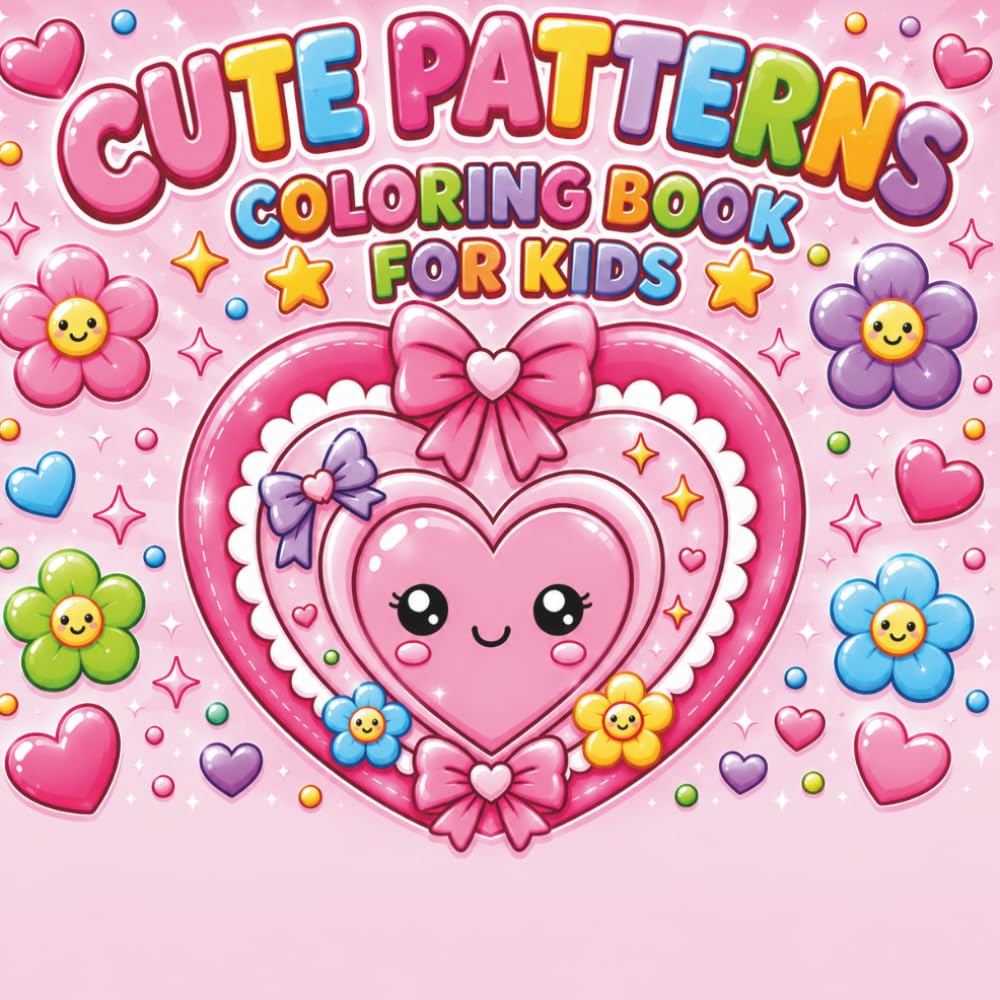 Cute Patterns Coloring Book for Kids: Cute Kawaii Designs with Hearts, Bows, Stars & Adorable Patterns for Relaxing Creative Fun