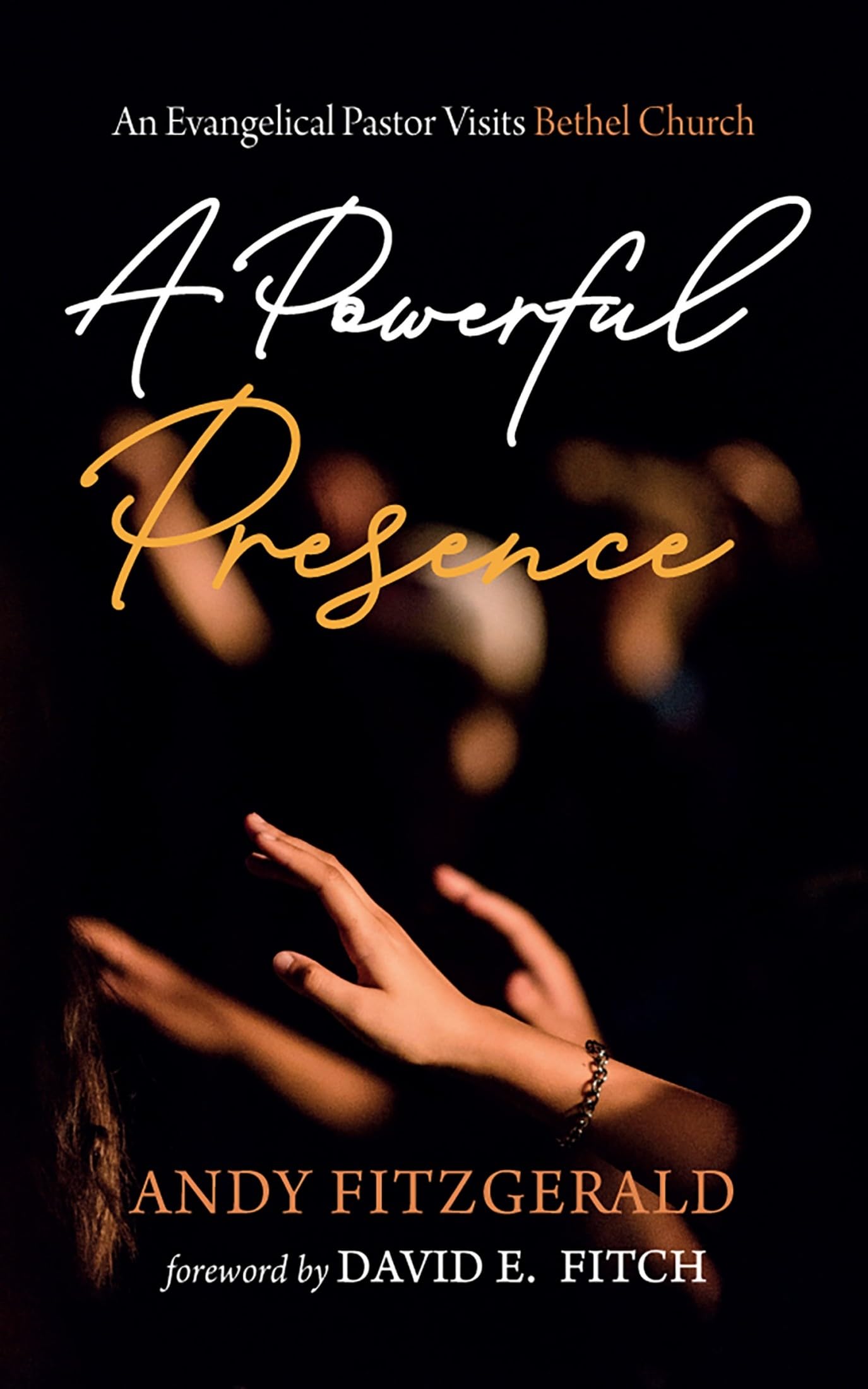 A Powerful Presence: An Evangelical Pastor Visits Bethel Church