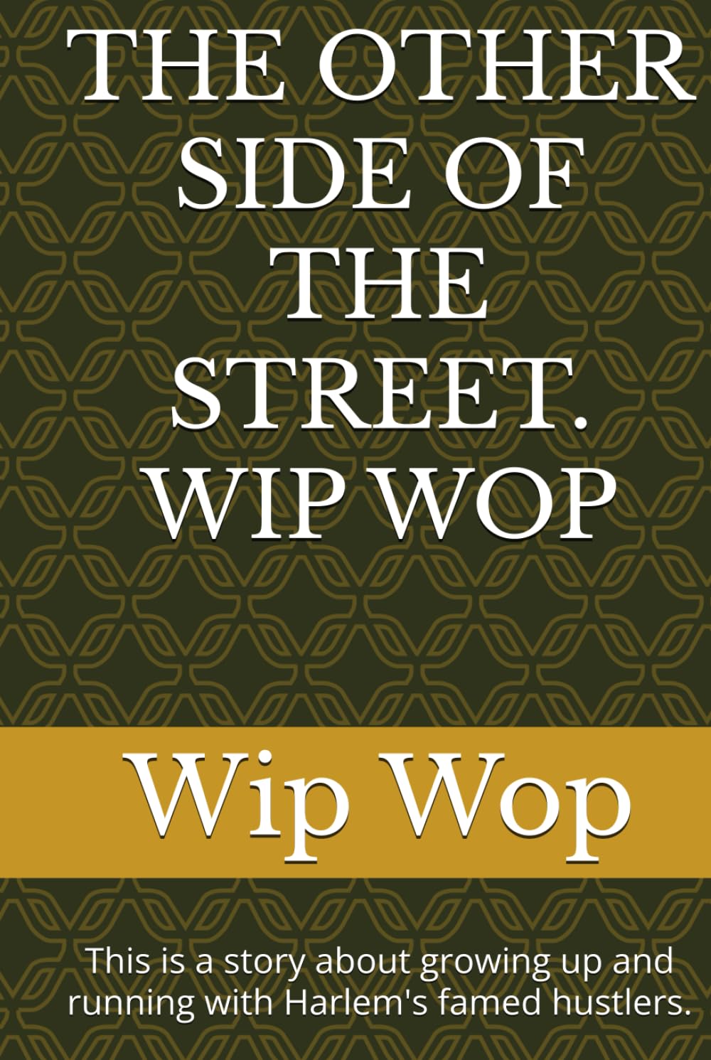 THE OTHER SIDE OF THE STREET.: This is a story about growing up and running with Harlem's famed hustlers.