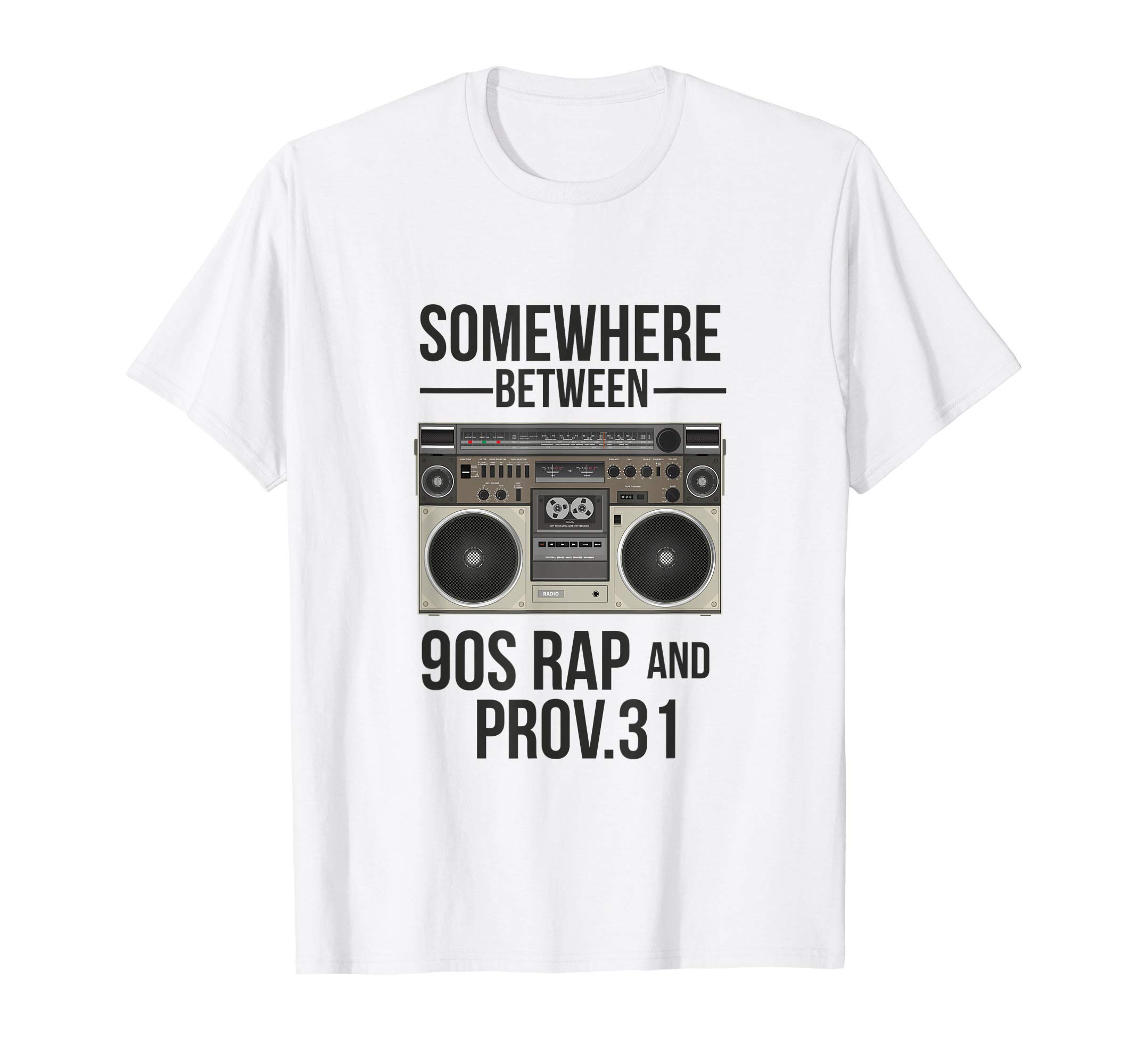 somewhere between 90s Rap and Proverbs 31 teesomewhere between 90s Rap and Proverbs 31 Vintage tee T-Shirt