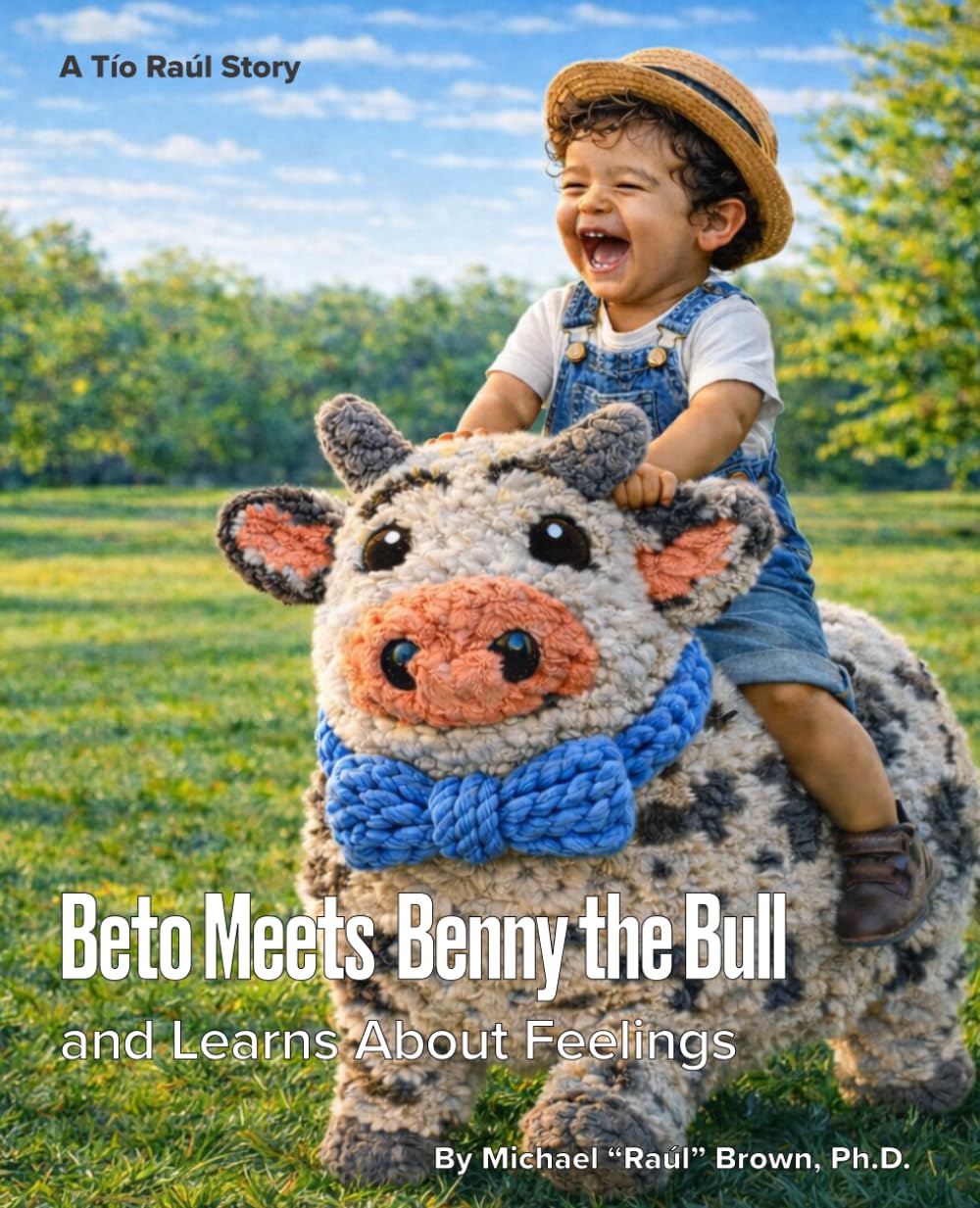 Beto Meets Benny the Bull: and Learns About Feelings