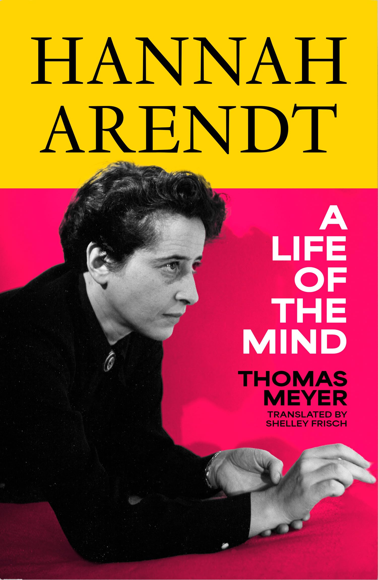 Hannah Arendt: A Life of the Mind