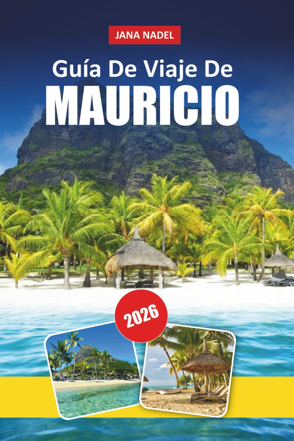 MAURICIO GUÍA DE VIAJE 2026: Descubre playas prístinas, aventuras en islas, joyas culturales y consejos de expertos para una escapada inolvidable.