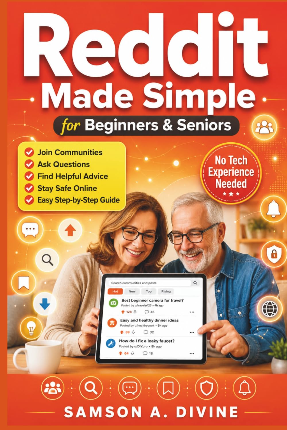 Reddit Made Simple for Beginners and Seniors: Learn Communities, Posts, Comments, Voting, Messaging, Privacy, and Everyday Features with Easy Step-by-Step Lessons (APP GUIDE SOLUTIONS)