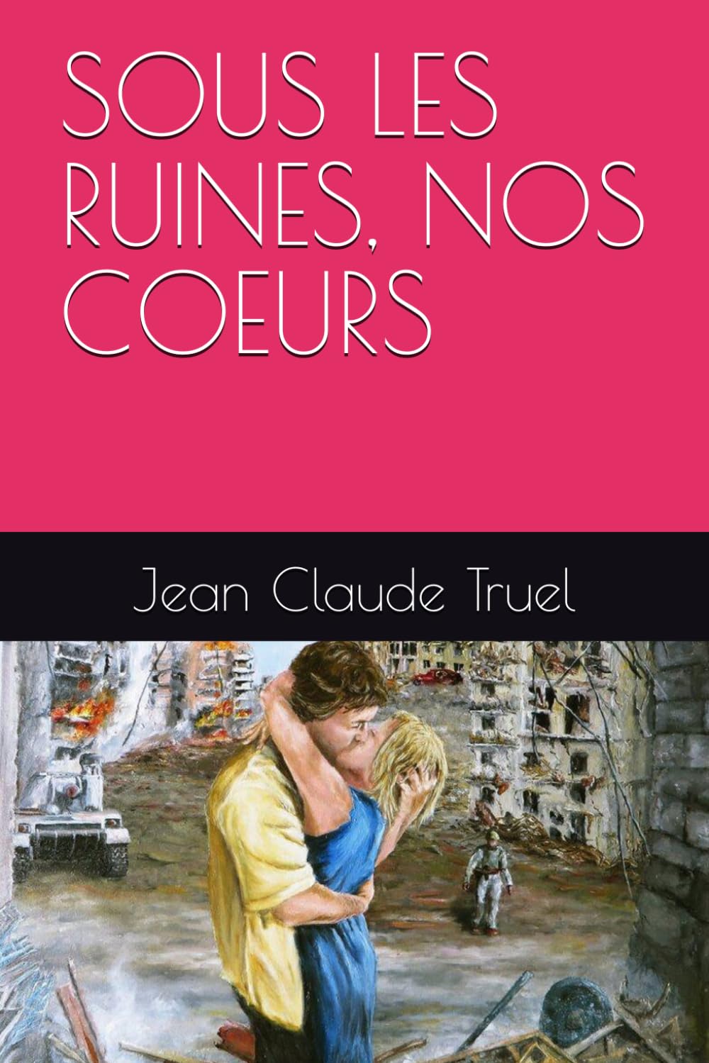 SOUS LES RUINES, NOS COEURS
