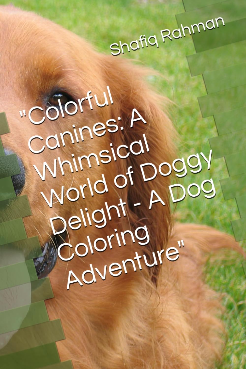 "Colorful Canines: A Whimsical World of Doggy Delight - A Dog Coloring Adventure"