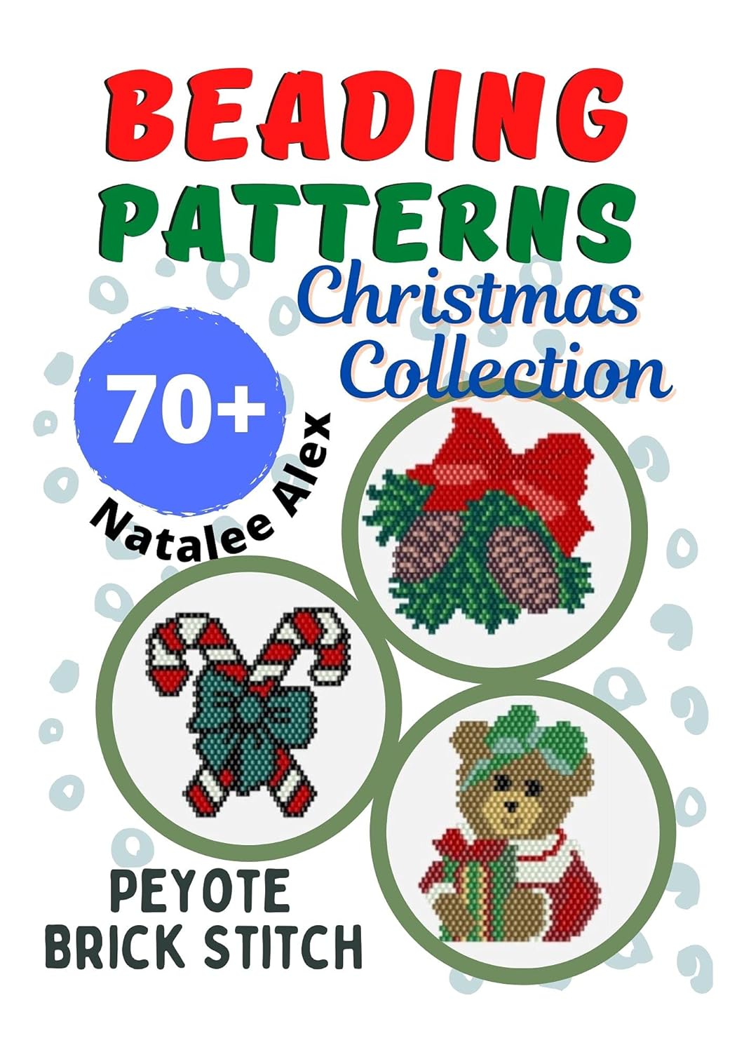 Christmas Collection Brick Stitch Seed Bead Patterns 70+ideas - Gift for the needleworker: Candles, Snowmen, Reindeer, Nutcracker, Snowflakes, Balloons, Angels, Santa Claus, Wreath, Tiger Symbol 2022      [Print Replica] Kindle Edition