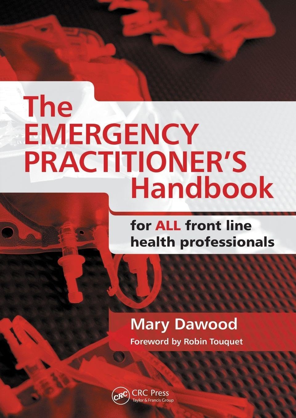 The Emergency Practitioner's Handbook: For All Front Line Health...