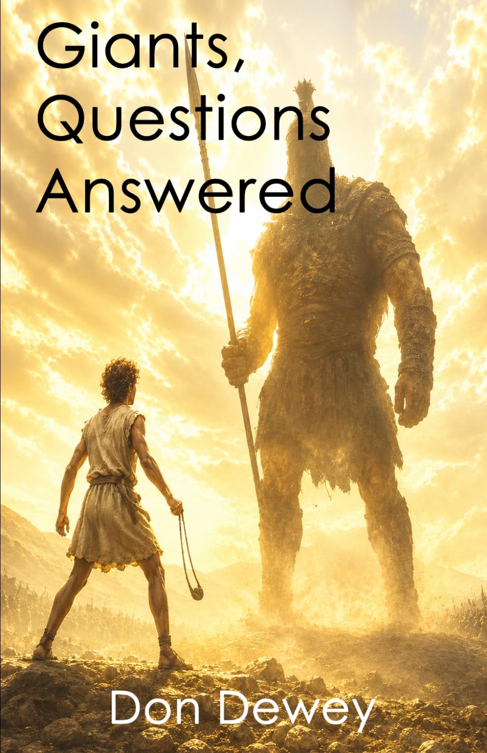 Giants, Questions Answered: Goliath and Other Giants (The Clear Truth)