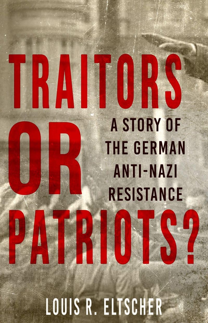 Traitors or Patriots?: A Story of the German Anti-Nazi (2020)