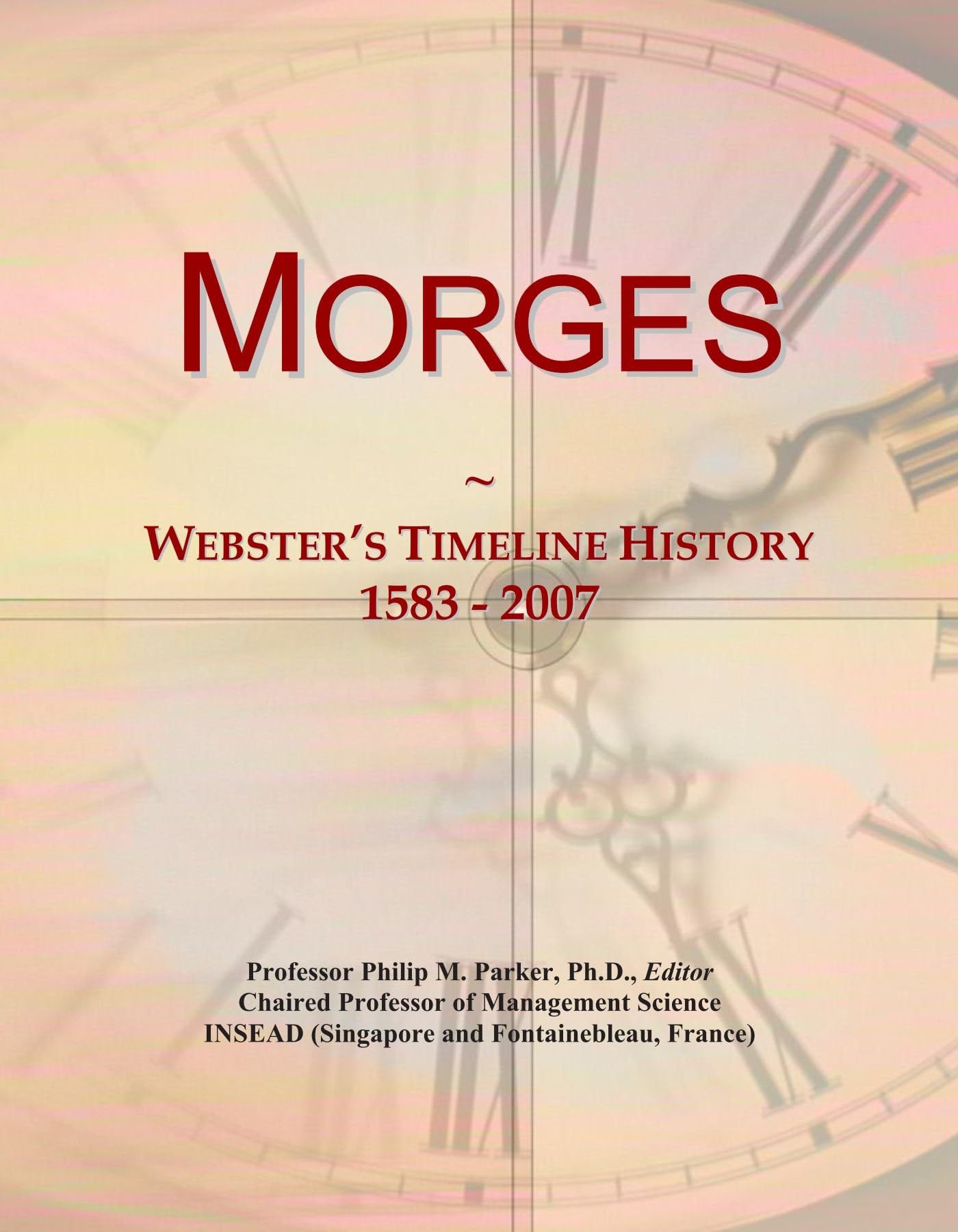 Morges: Webster's Timeline History, 1583 - 2007