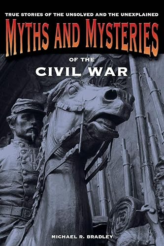 MYTHS &amp; MYSTERIES OF THE CIVILPB: True Stories Of The Unsolved And Unexplained