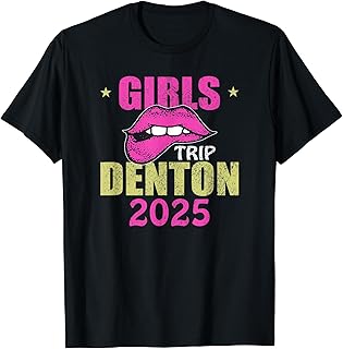 Denton 2025 Girls Trip Group Matching Party Weekend T-Shirt