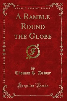 A Ramble Round the Globe Classic Reprint