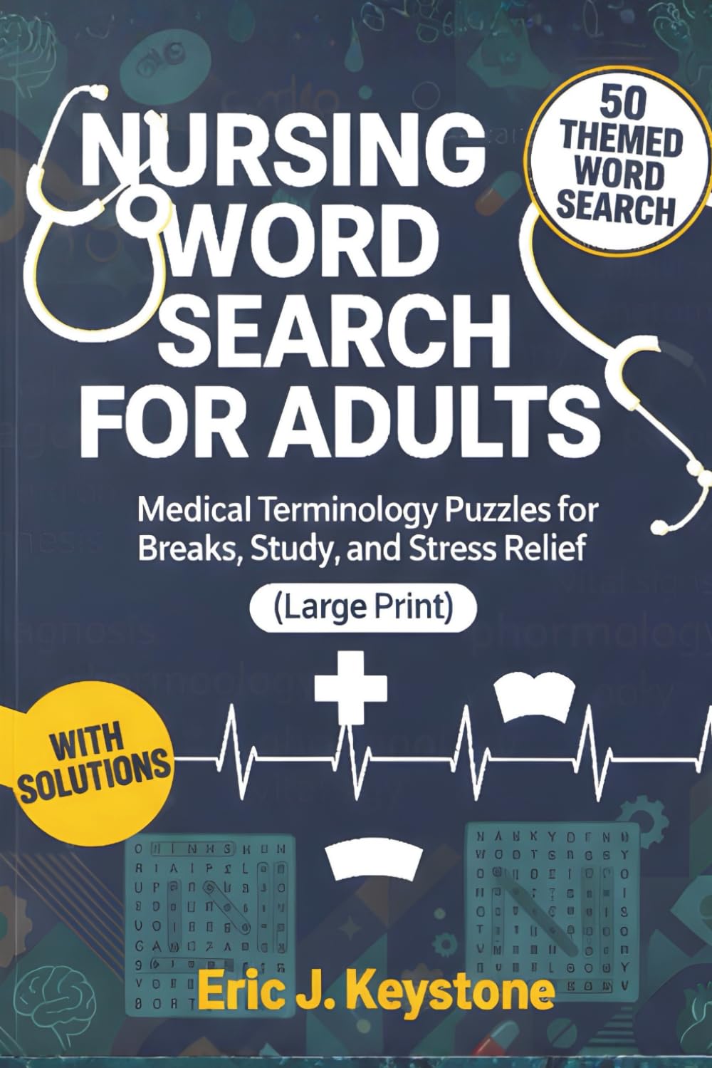 Nursing Word Search for Adults: Medical Terminology Puzzles for Breaks, Study, and Stress Relief (Large Print) (Keystone Puzzle Lab)