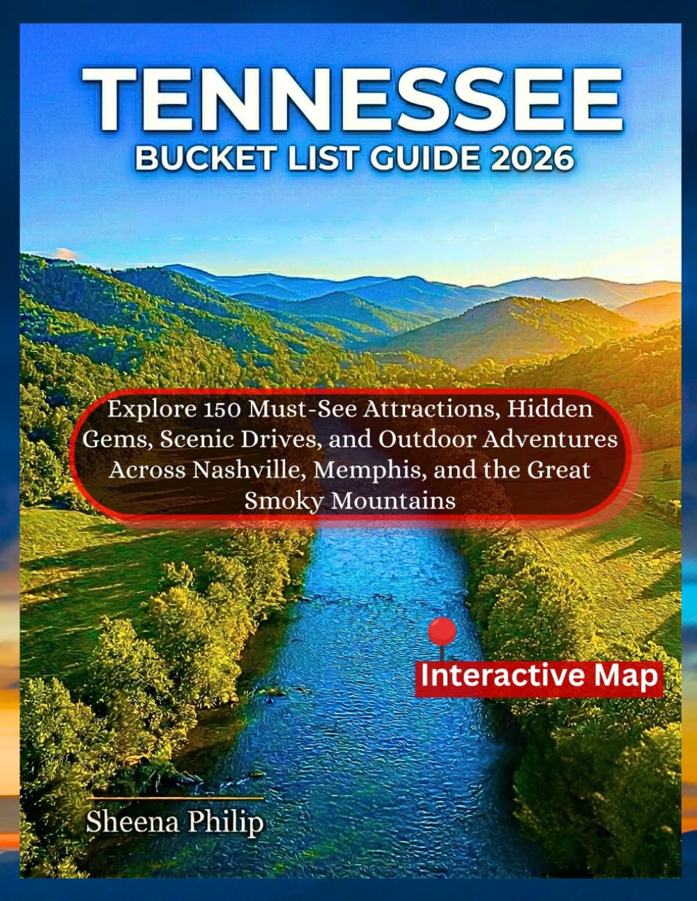 Tennessee Bucket List Guide 2026: Explore 150 Must-See Attractions, Hidden Gems, Scenic Drives, and Outdoor Adventures Across Nashville, Memphis, and the Great Smoky Mountains
