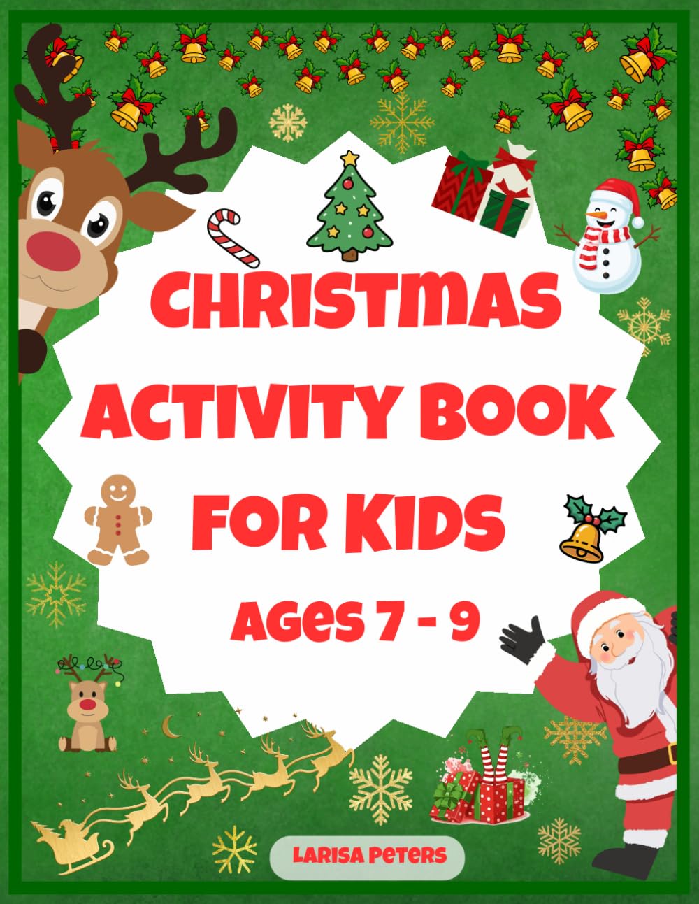 Christmas Activity Book for Kids Ages 7–9: 80 Pages of Mazes, Colouring, Join-the-Dots & Spot-the-Difference Challenges