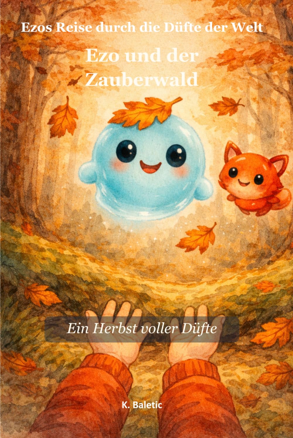 Ezos Reise durch die Düfte der Welt:: Ezo und der Zauberwald