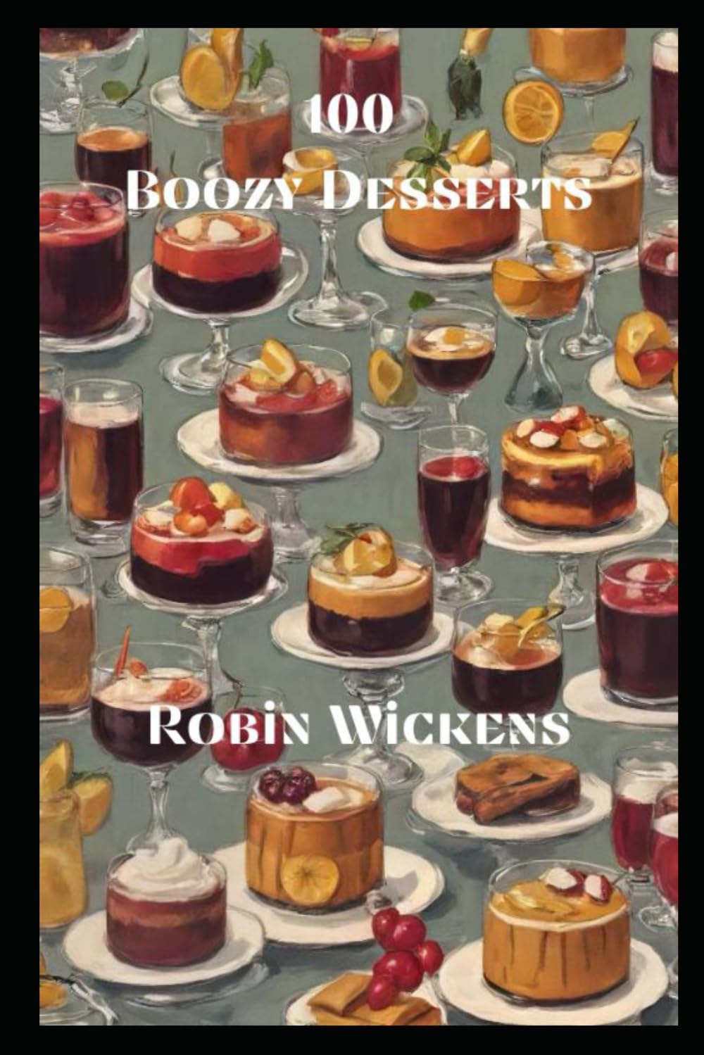 100 Boozy Desserts