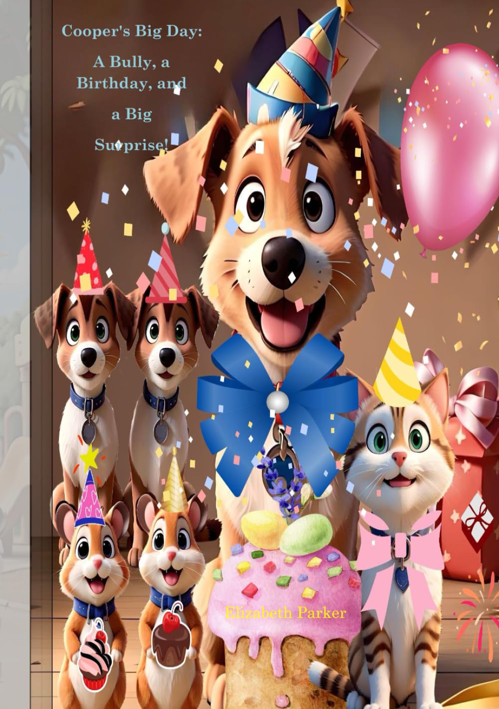 Cooper's Big Day: A Bully, a Birthday, and a Big Surprise (Cooper's Adventures: Children's Books)