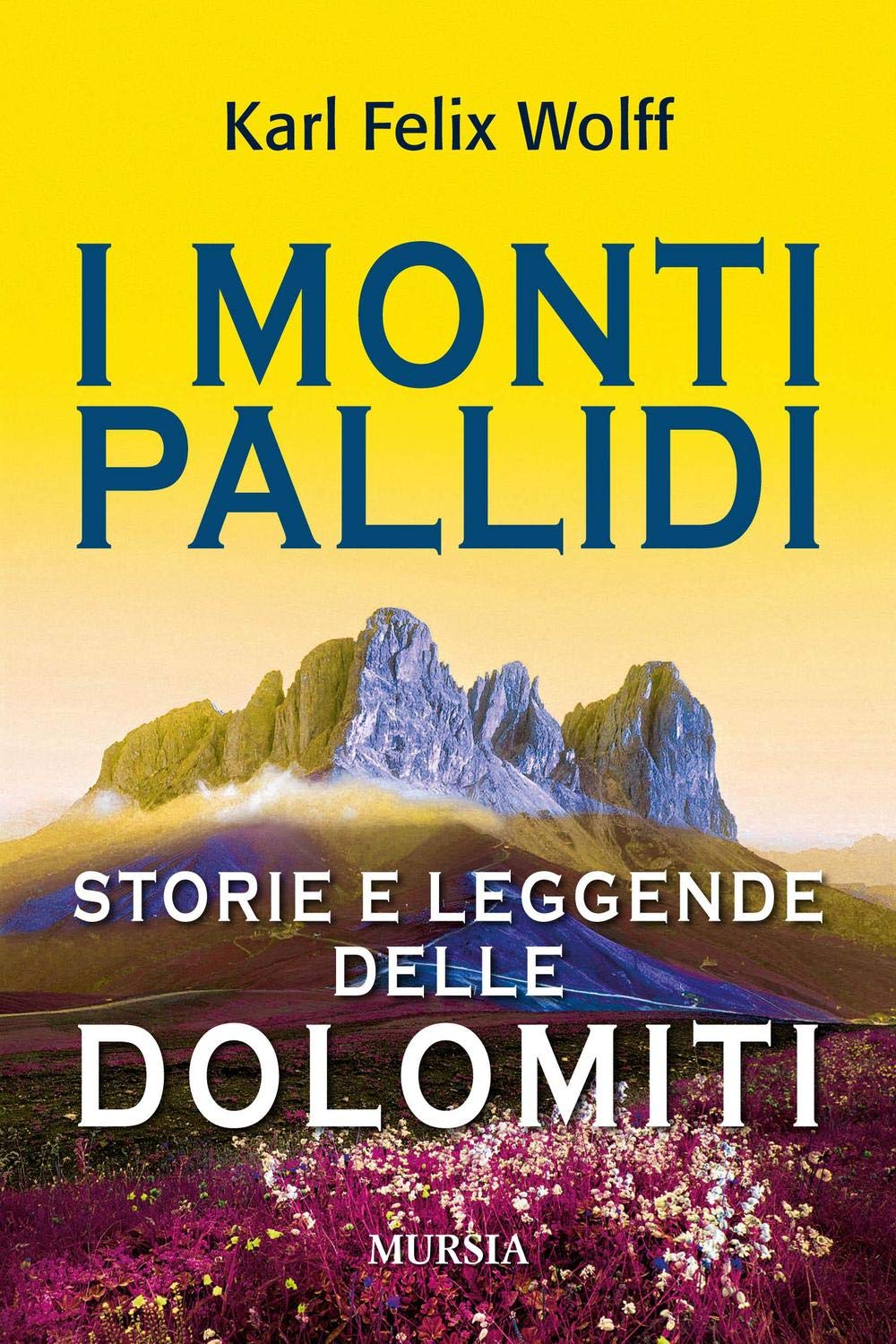 I monti pallidi: Storie e leggende delle Dolomiti