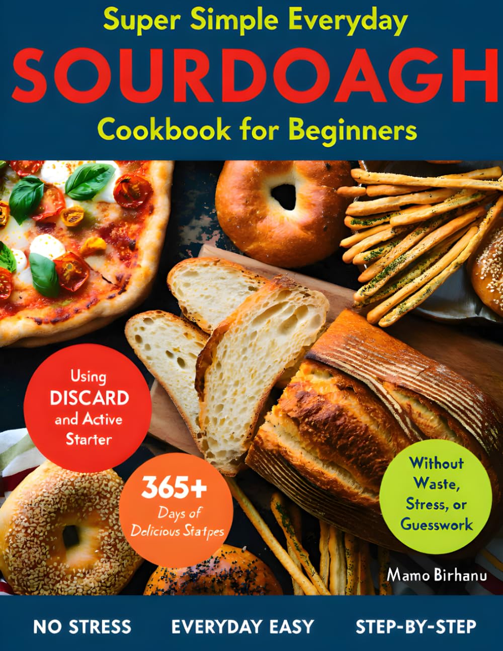 Super Simple Everyday Sourdough cookbook for beginners