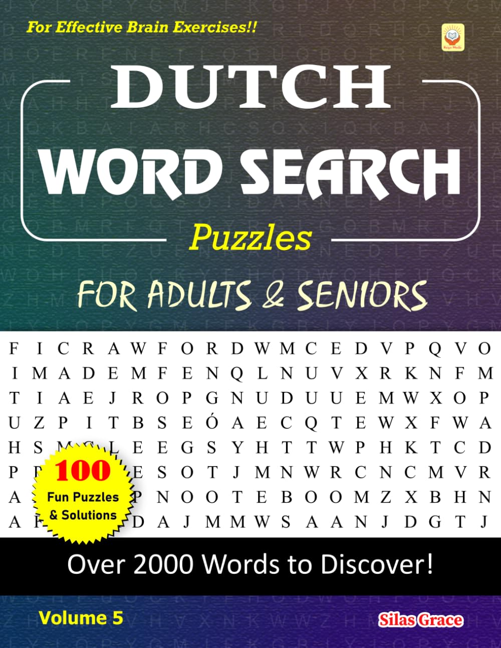 DUTCH WORD SEARCH Puzzles FOR ADULTS & SENIORS: Volume 5: 100 Puzzles & Solutions to keep you Entertained