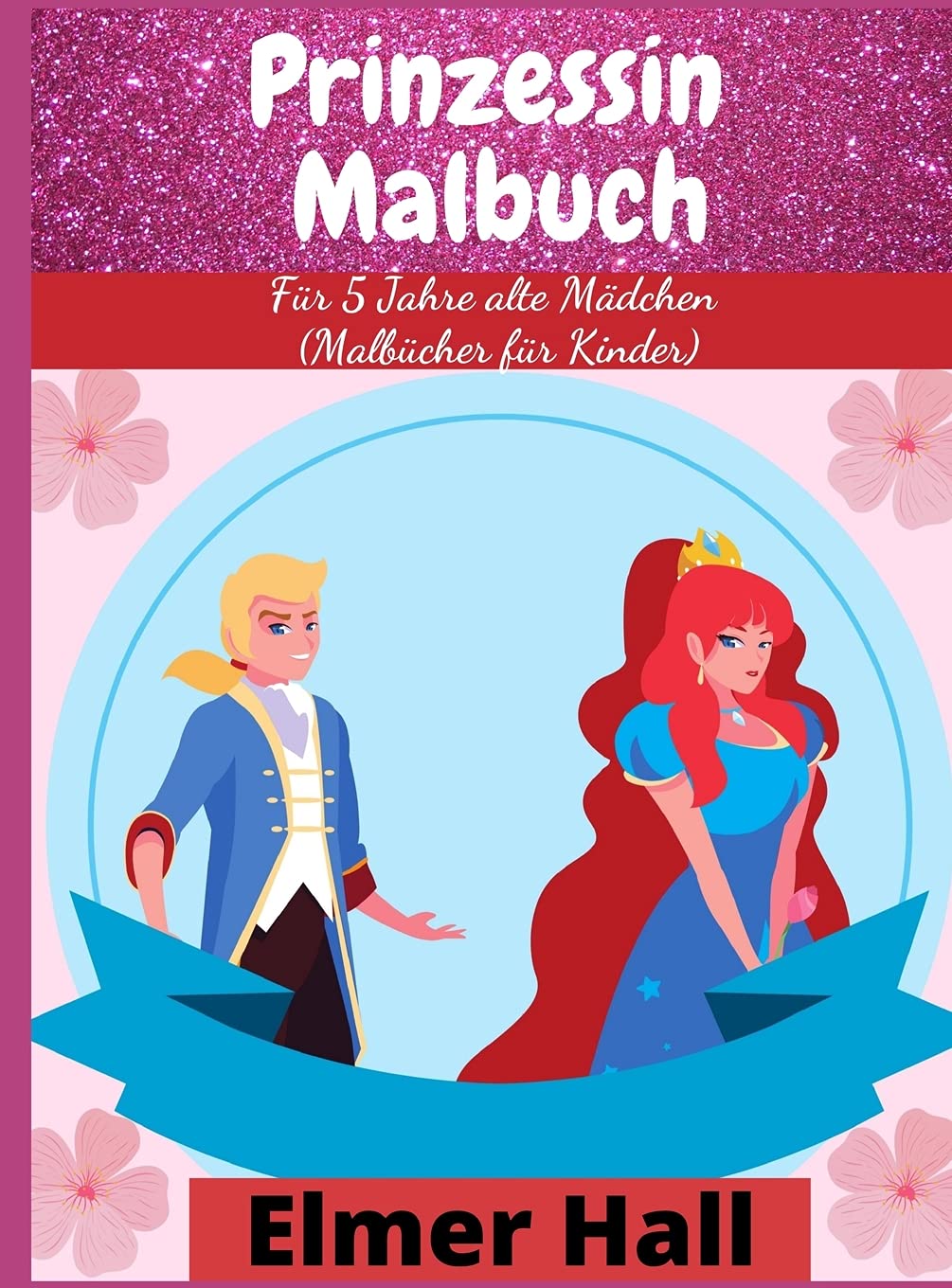 Prinzessin-Malbuch: Für 5 Jahre alte Mädchen (Malbücher für Kinder)