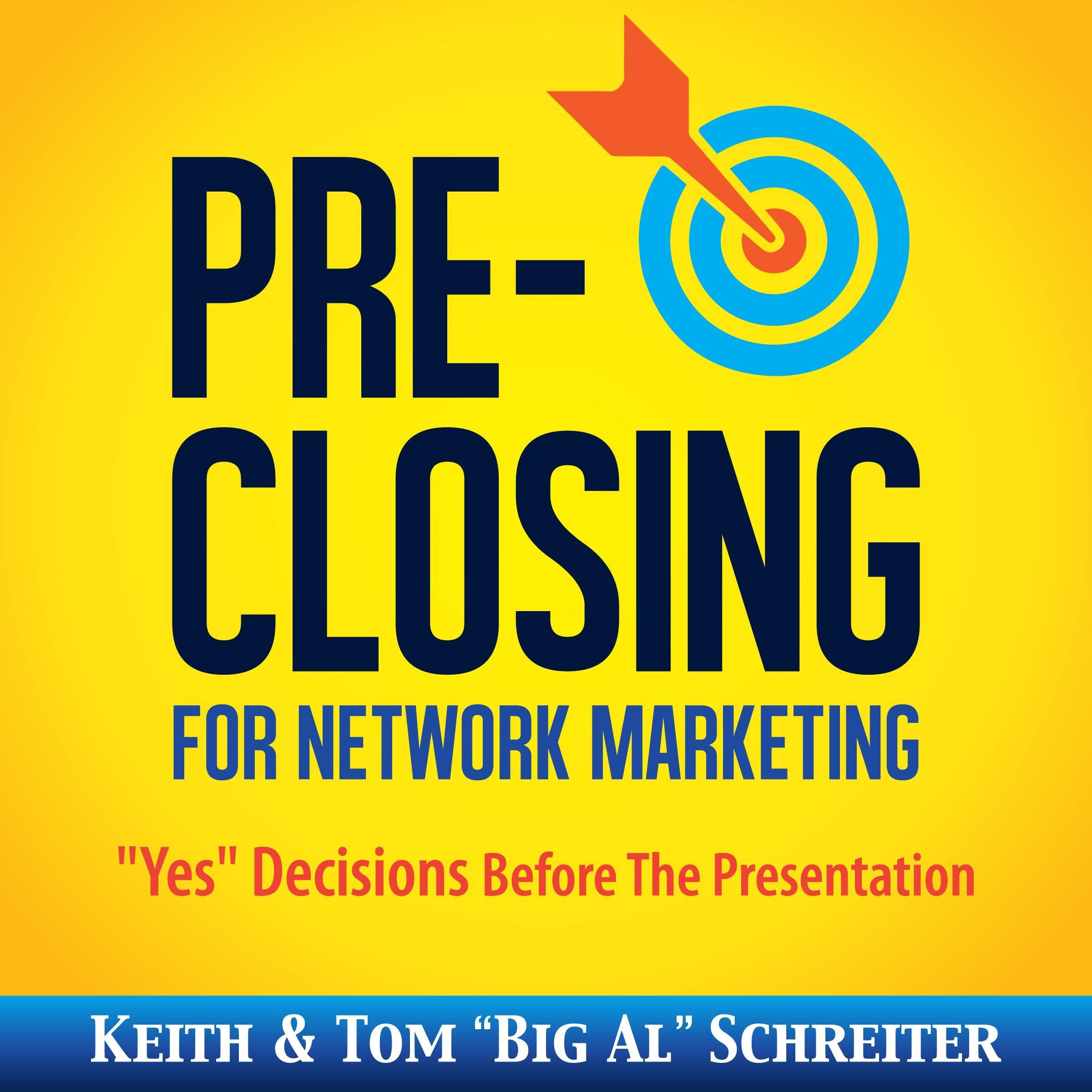Cover art for Pre-Closing for Network Marketing: "Yes" Decisions before the Presentation