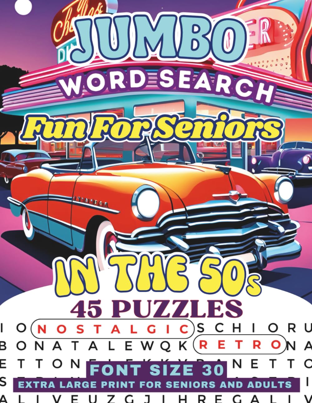 Nostalgic Jumbo Word Search Book For Adults & Seniors: Vintage 1950s Nifty Retro-Themed Puzzles: 30 Font- Extra Large Print