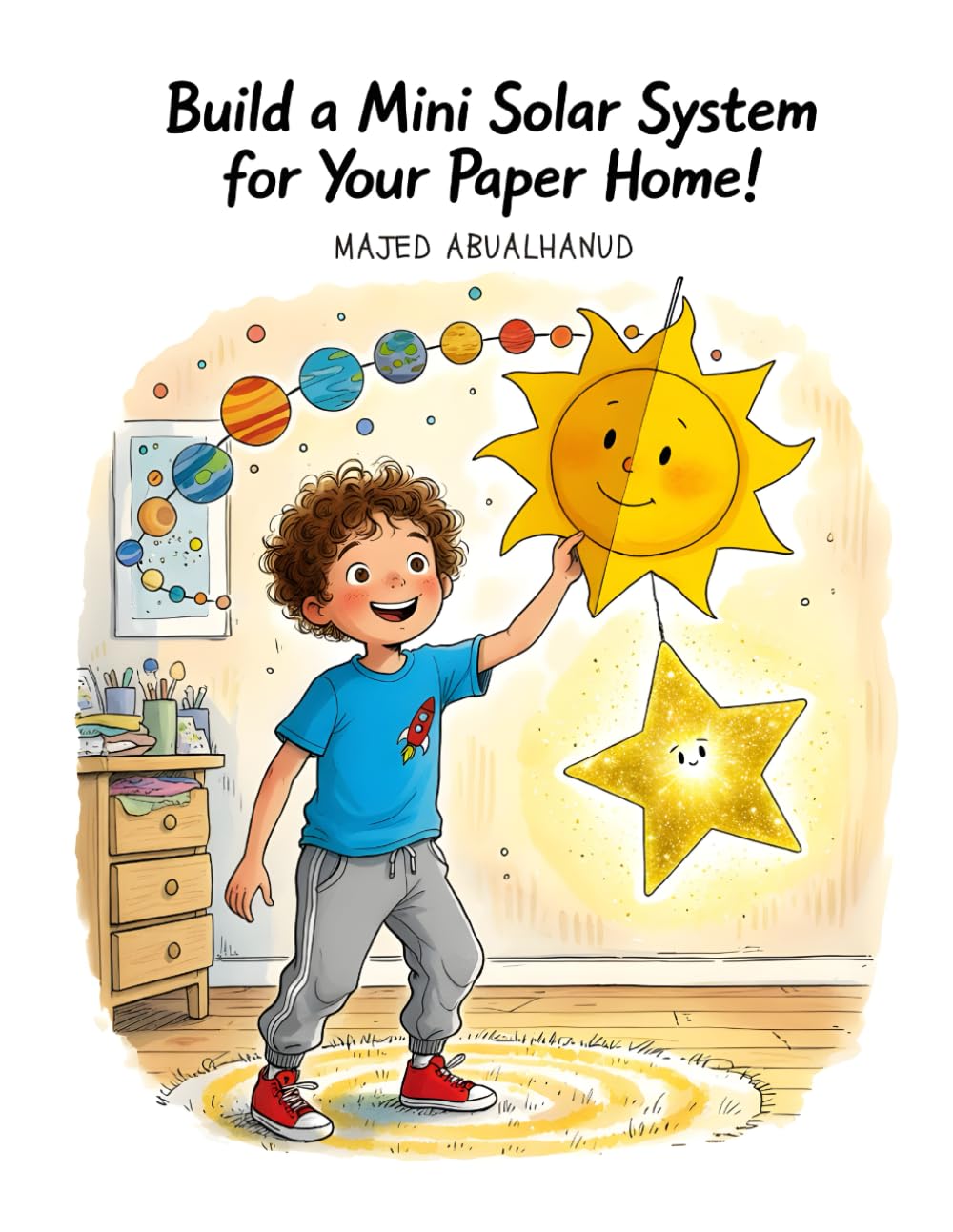 Build a Mini Solar System for Your Paper Home!: A Hands-On Space Craft to Explore Planets, Orbits, and Scale in Our Solar System (Innovation and Space for Young People - Stories and Activities)