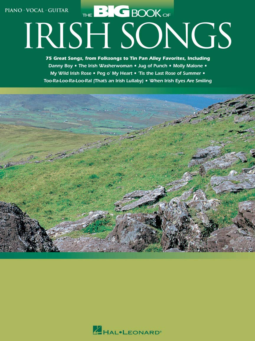 The Big Book of Irish Songs - Piano, Vocal, Guitar Sheet Music Songbook | 76 Beloved Irish Tunes Including Danny Boy, Molly Malone, Wild Rover and More | Hal Leonard Music Book for All Levels